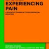 Experiencing Pain: A Scientific Enigma and Its Philosophical Solution, 1st Edition eBook
