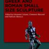 Greek and Roman Small Size Sculpture, 1st Edition eBook