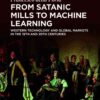 From Satanic Mills to Machine Learning: Western Technology and Global Markets in the 19th and 20th Centuries, 1st Edition eBook