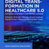 Digital Transformation in Healthcare 5.0: Volume 2: Metaverse, Nanorobots and Machine Learning, 1st Edition eBook