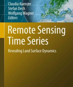 Remote Sensing Time Series: Revealing Land Surface Dynamics eBook