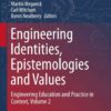 Engineering Identities, Epistemologies and Values: Engineering Education and Practice in Context, Volume 2 eBook
