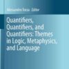 Quantifiers, Quantifiers, and Quantifiers: Themes in Logic, Metaphysics, and Language eBook