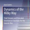 Dynamics of the Milky Way: Tidal Streams and Extended Distribution Functions for the Galactic Disc eBook