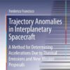 Trajectory Anomalies in Interplanetary Spacecraft: A Method for Determining Accelerations Due to Thermal Emissions and New Mission Proposals eBook