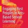 Engaging First Peoples in Arts-Based Service Learning: Towards Respectful and Mutually Beneficial Educational Practices eBook