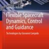 Flexible Spacecraft Dynamics, Control and Guidance: Technologies by Giovanni Campolo eBook