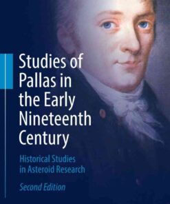 Studies of Pallas in the Early Nineteenth Century: Historical Studies in Asteroid Research, 2nd Edition eBook