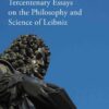 Tercentenary Essays on the Philosophy and Science of Leibniz eBook