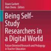 Being Self-Study Researchers in a Digital World: Future Oriented Research and Pedagogy in Teacher Education eBook
