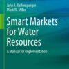 Smart Markets for Water Resources: A Manual for Implementation eBook