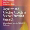 Cognitive and Affective Aspects in Science Education Research: Selected Papers from the ESERA 2015 Conference eBook