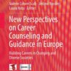 New perspectives on career counseling and guidance in Europe: Building careers in changing and diverse societies eBook