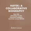 Hayek: A Collaborative Biography: Part XII: Liberalism in the Classical Tradition, Austrian versus British eBook