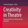 Creativity in Theatre: Theory and Action in Theatre/Drama Education eBook
