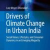 Drivers of Climate Change in Urban India: Social Values, Lifestyles, and Consumer Dynamics in an Emerging Megacity eBook