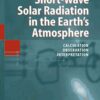 Short-Wave Solar Radiation in the Earth's Atmosphere: Calculation, Observation, Interpretation eBook