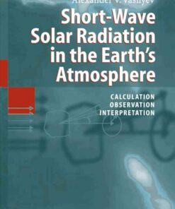 Short-Wave Solar Radiation in the Earth's Atmosphere: Calculation, Observation, Interpretation eBook