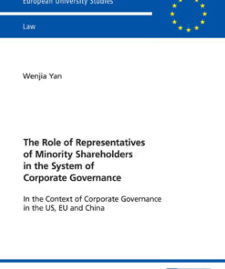 The Role of Representatives of Minority Shareholders in the System of Corporate Governance: In the Context of Corporate Governance in the US, EU and China , 1st Edition eBook