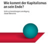 Wie kommt der Kapitalismus an sein Ende?: Kritik an Vorstellungen zum Abgang dieser Oekonomie, 1st Edition eBook