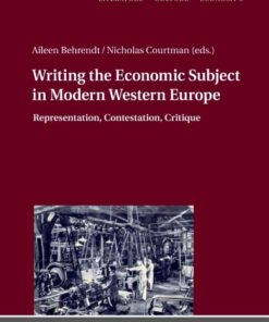 Writing the Economic Subject in Modern Western Europe: Representation, Contestation, Critique, 1st Edition eBook