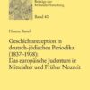 Geschichtsrezeption in deutsch-juedischen Periodika (1837–1938): Das europaeische Judentum in Mittelalter und Frueher Neuzeit, 1st Edition eBook