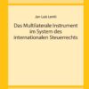 Das Multilaterale Instrument im System des internationalen Steuerrechts, 1st Edition eBook