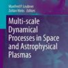 Multi-scale Dynamical Processes in Space and Astrophysical Plasmas, 1st Edition eBook