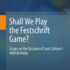 Shall We Play the Festschrift Game?: Essays on the Occasion of Lauri Carlson's 60th Birthday eBook