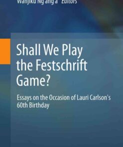 Shall We Play the Festschrift Game?: Essays on the Occasion of Lauri Carlson's 60th Birthday eBook