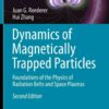 Dynamics of Magnetically Trapped Particles: Foundations of the Physics of Radiation Belts and Space Plasmas, 2nd Edition eBook