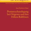 Pentateuchauslegung bei Origenes und den fruehen Rabbinen, 1st Edition eBook