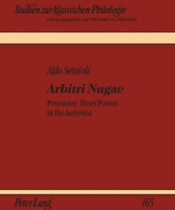 Arbitri Nugae: Petronius’ Short Poems in the "Satyrica", 1st Edition eBook