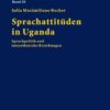 Sprachattitueden in Uganda: Sprachpolitik und interethnische Beziehungen, 1st Edition eBook