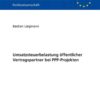 Umsatzsteuerbelastung oeffentlicher Vertragspartner bei PPP-Projekten, 1st Edition eBook