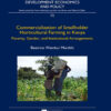 Commercialization of Smallholder Horticultural Farming in Kenya: Poverty, Gender, and Institutional Arrangements, 1st Edition eBook