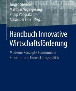 Handbuch Innovative Wirtschaftsförderung: Moderne Konzepte kommunaler Struktur- und Entwicklungspolitik eBook