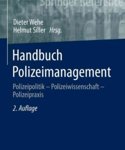 Handbuch Polizeimanagement: Polizeipolitik – Polizeiwissenschaft – Polizeipraxis, 2nd Edition eBook