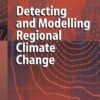 Detecting and Modelling Regional Climate Change, 1st Edition eBook
