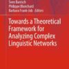 Towards a Theoretical Framework for Analyzing Complex Linguistic Networks eBook