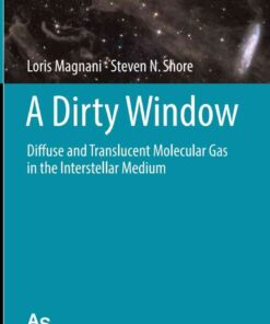 A Dirty Window: Diffuse and Translucent Molecular Gas in the Interstellar Medium eBook