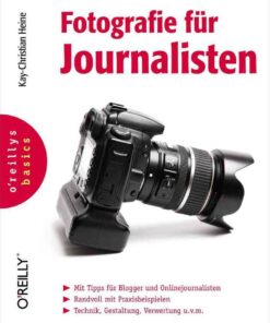 Fotografie für Journalisten (O'Reillys Basics), 1st Edition eBook