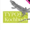 Typo3 Kochbuch, 2nd Edition eBook