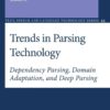 Trends in Parsing Technology: Dependency Parsing, Domain Adaptation, and Deep Parsing, 1st Edition eBook