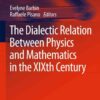 The Dialectic Relation Between Physics and Mathematics in the XIXth Century eBook