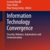 Information Technology Convergence: Security, Robotics, Automations and Communication eBook