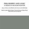 Philosophy and Logic In Search of the Polish Tradition: Essays in Honour of Jan Woleński on the Occasion of his 60th Birthday, 1st Edition eBook