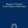 Husserl’s Position in the School of Brentano eBook
