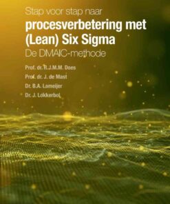 Stap voor stap naar procesverbetering met (Lean) Six Sigma: de DMAIC-methode, 1st Edition eBook