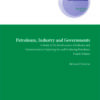 Petroleum, Industry and Governments: A Study of the Involvement of Industry and Governments in Exploring for and Producing Petroleum, 4th Edition eBook